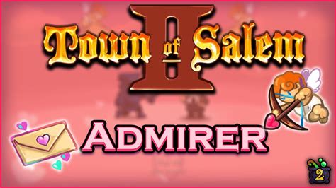 Town of Salem 2 | PROPOSING as the ADMIRER - All Any Gameplay - YouTube