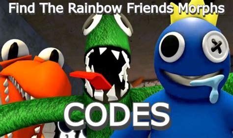 Find The Rainbow Friends Morphs Codes - Roblox - July 2023