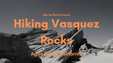 Vasquez Rocks: Movie Shoot Hiking in the High Desert - Hike The Planet!