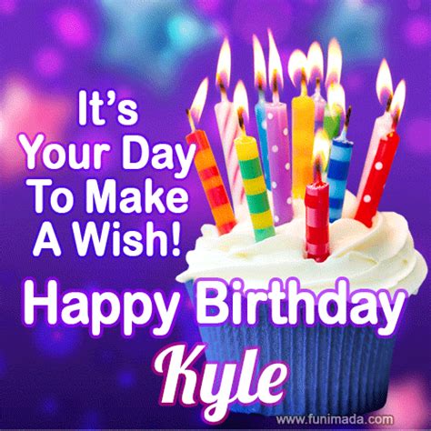 It's Your Day To Make A Wish! Happy Birthday Kyle! | Funimada.com