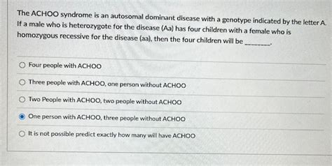 Solved The ACHOO syndrome is an autosomal dominant disease | Chegg.com