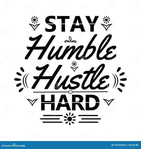 Stay Humble Hustle Hard Quote Stock Vector - Illustration of font ...