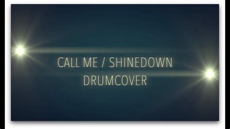 Shinedown Drumcover CALL ME - YouTube