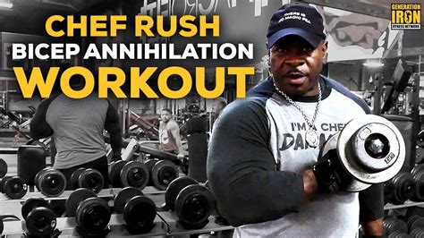 Chef Rush: World’s Biggest Arms Full Workout Routine