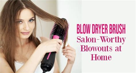 How To Use A Blow Dry Brush For An Easy At Home Blowout