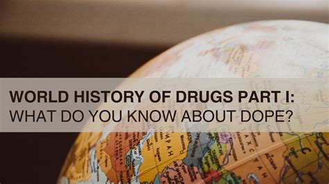 World History of Drugs Part 1 — Motivational Consulting Inc.