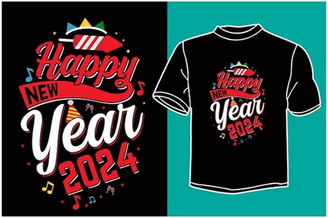 Premium Vector | Happy new year 2024 t shirt design