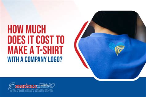 How Much Does It Cost to Make T-Shirt with Company Logo?