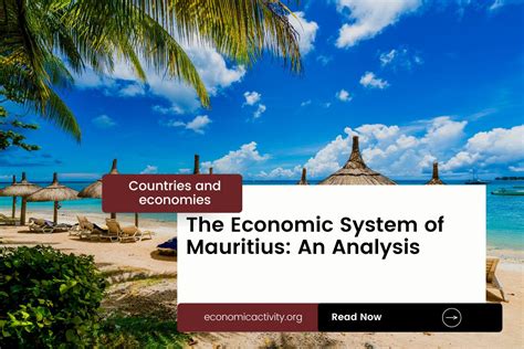 The Economic System of Mauritius: An Analysis - Economic Activity