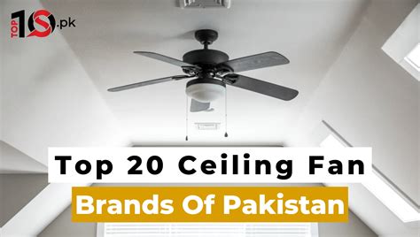 Top 20 Electric Fan Brands in Pakistan | Best ceiling fan in Pakistan