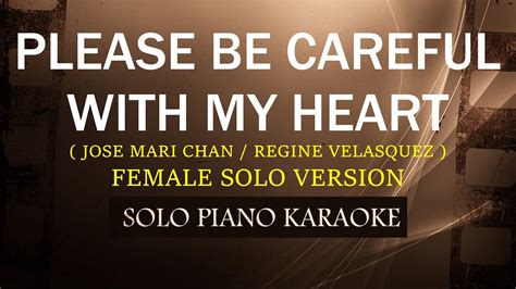 PLEASE BE CAREFUL WITH MY HEART ( FEMALE SOLO VERSION ) ( JOSE MARI CHAN / REGINE V. ) (COVER_CY ...