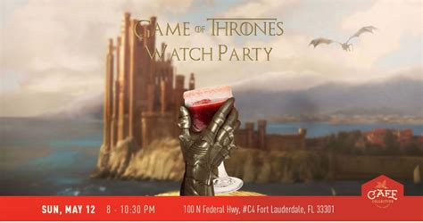 Game of Thrones Watch Party, Fort Lauderdale FL - May 12, 2019 - 8:00 PM