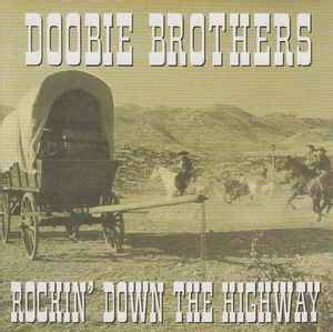 The Doobie Brothers – Rockin' Down The Highway (1994, CD) - Discogs