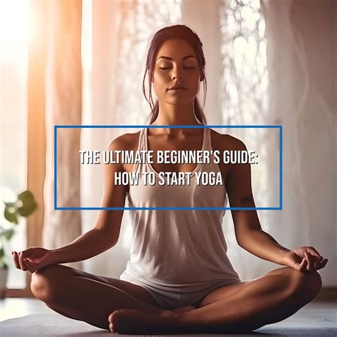 The Ultimate Beginner's Guide: How to Start Yoga – Complete Unity Yoga