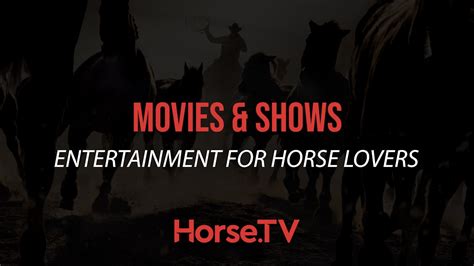 Movies & Shows - Horse.TV