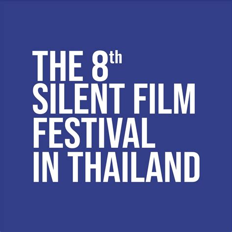 The Silent Film Festival in Thailand