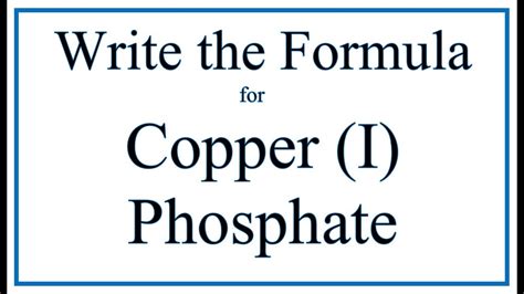 How to Write the Formula for Copper (I) phosphate - YouTube