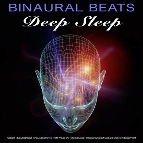 Binaural Beats Sleep - Binaural Beats for Deep Sleep: listen with lyrics | Deezer