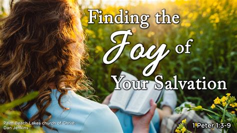 Finding the Joy of Your Salvation - Palm Beach Lakes church of Christ