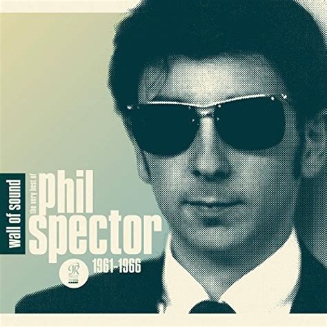 Various Artists - Wall of Sound: The Very Best of Phil Spector, 1961 ...