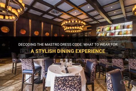 Decoding The Mastro Dress Code: What To Wear For A Stylish Dining Experience | ShunVogue