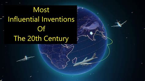 The Most Influential Inventions Of The 20th Century - YouTube