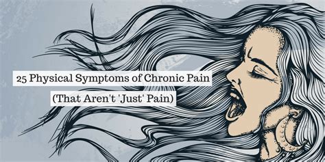 25 Physical Symptoms of Chronic Pain (That Aren't 'Just' Pain)