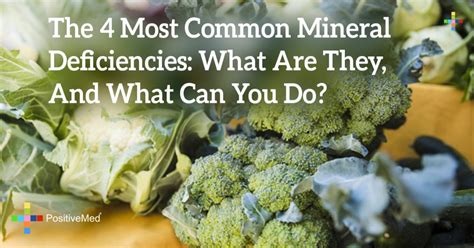 The 4 Most Common Mineral Deficiencies: What Are They, And What Can You Do? - PositiveMed