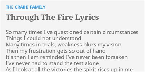 "THROUGH THE FIRE" LYRICS by THE CRABB FAMILY: So many times I've...