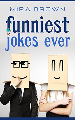 Jokes : Funniest Jokes Ever (Jokes, Best jokes , Joke books, funny books, funny jokes, jokes ...