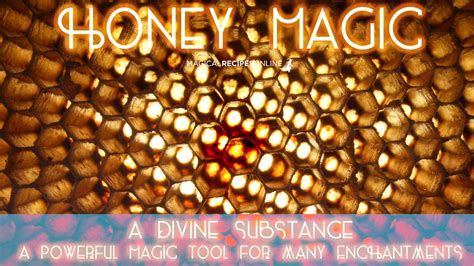 Honey Magical Properties, Spells, Rituals - Magical Recipes Online