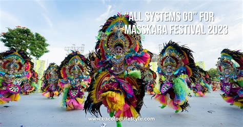 “All systems go” for MassKara Festival 2023 - Bacolod Lifestyle and ...