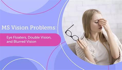 MS Vision Problems: Eye Floaters, Double Vision, and Blurred Vision | MyMSTeam