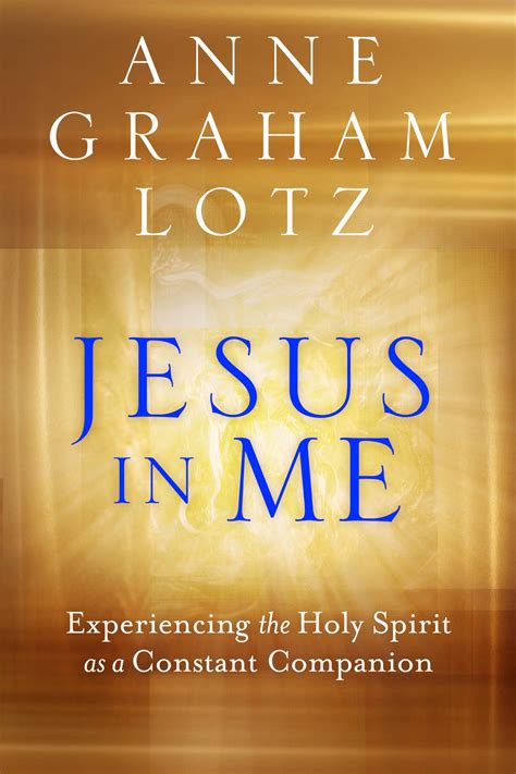 Jesus In Me | Anne Graham Lotz - Angel Ministries