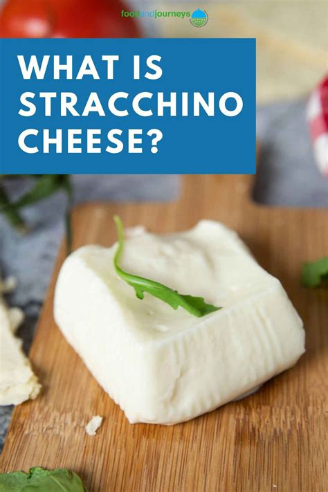 What is Stracchino Cheese? - Food and Journeys®