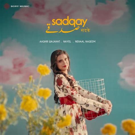 Sadqay - Aashir Wajahat,Nehaal Naseem HD MP3 Song download - DjJohal.com.in