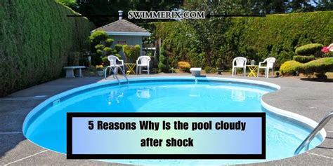 Why is the Pool Cloudy After Shock: 5 Reasons, 7 Prevention Tips ...