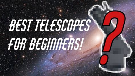 BEST telescopes for BEGINNERS! - YouTube