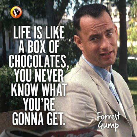 Forrest Gump (Tom Hanks) in Forrest Gump: "Life is like a box of chocolates, you never know what ...