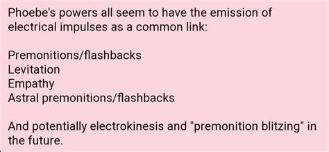 Do you like this theory for Phoebe's powers? I think it makes sense and ...