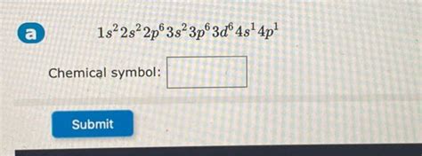 Solved 1s22s22p63s23p63d64s14p1 | Chegg.com