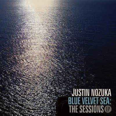 Justin Nozuka - Blue Velvet Sea Sessions Lyrics and Tracklist | Genius