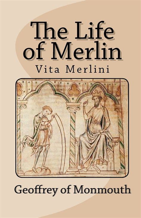 Geoffrey of Monmouth | The Life of Merlin (Vita Merlini) | Merlin, King ...