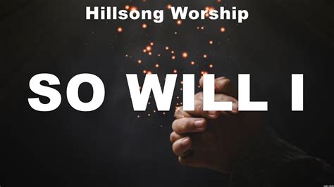 Hillsong Worship - So Will I (Lyrics) Cory Asbury, Lauren Daigle, Chris Tomlin - YouTube