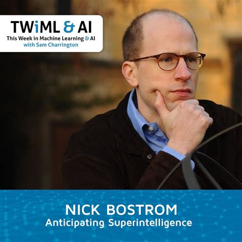 Exploring Superintelligence with Nick Bostrom | TWIML