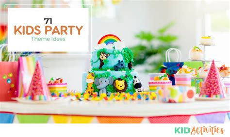 71 Creative Party Theme Ideas for kids | Kid Activities