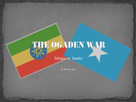 The ogaden war - IB-History-of-the