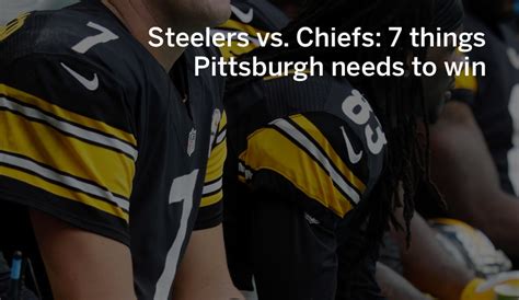 Steelers vs. Chiefs: 7 things Pittsburgh needs to beat KC - cleveland.com