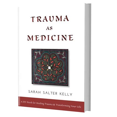 Trauma as Medicine: a DIY book for healing trauma & transforming your ...