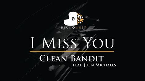 Clean Bandit - I Miss You feat. Julia Michaels - Piano Karaoke / Sing Along / Cover with Lyrics ...